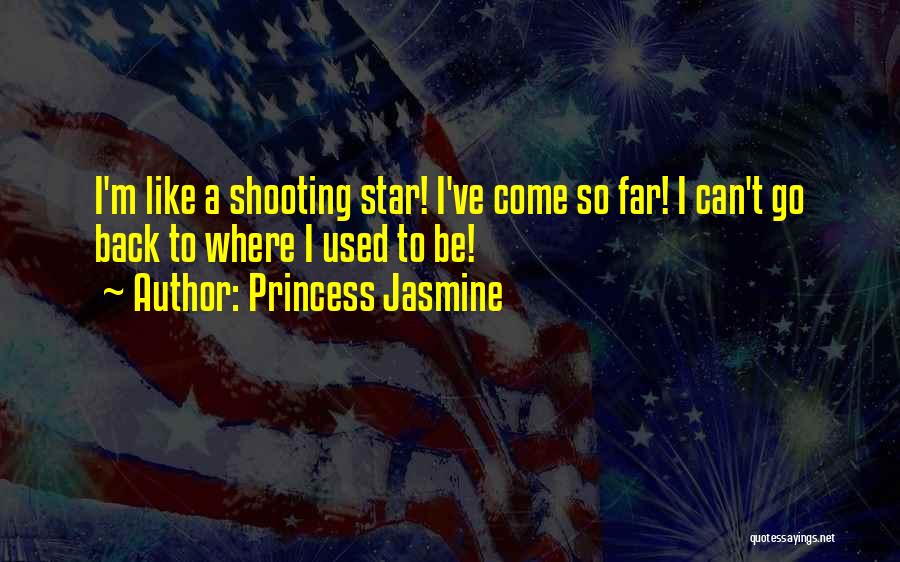 Your Like A Shooting Star Quotes By Princess Jasmine