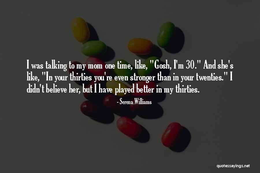 Your Like My Mom Quotes By Serena Williams Your Like My Mom Quotes By Serena Williams