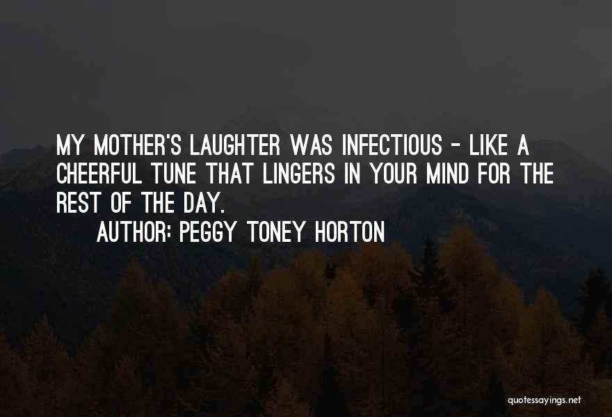 Your Like My Mother Quotes By Peggy Toney Horton