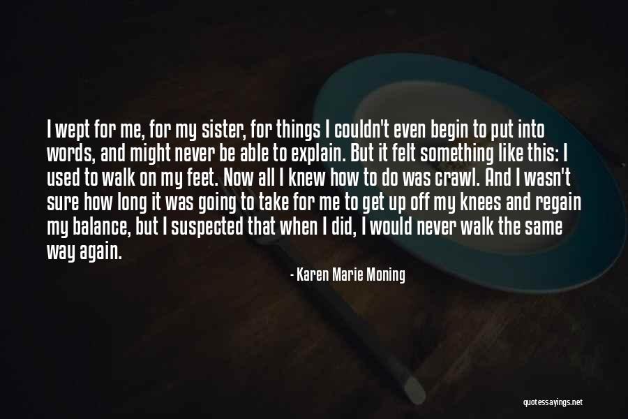 Your Like The Sister I Never Had Quotes By Karen Marie Moning Your Like The Sister I Never Had Quotes By Karen Marie Moning