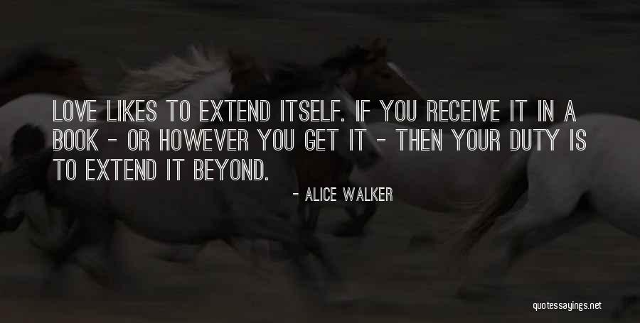 Your Likes Quotes By Alice Walker