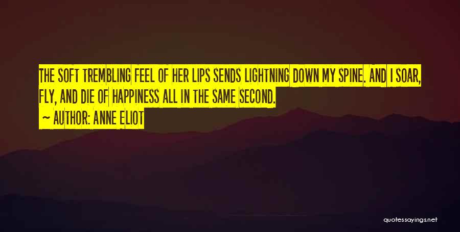 Your Lips Are So Soft Quotes By Anne Eliot