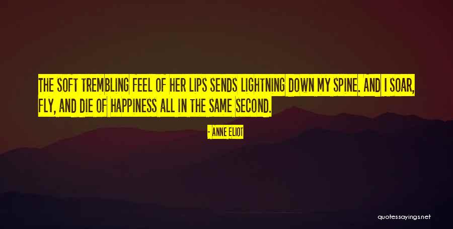 Your Lips Are So Soft Quotes By Anne Eliot