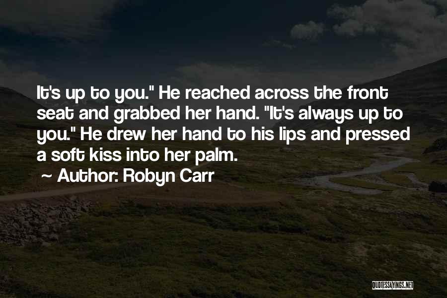 Your Lips Are So Soft Quotes By Robyn Carr