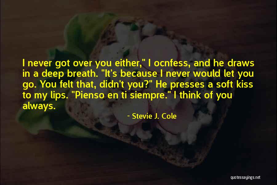 Your Lips Are So Soft Quotes By Stevie J. Cole