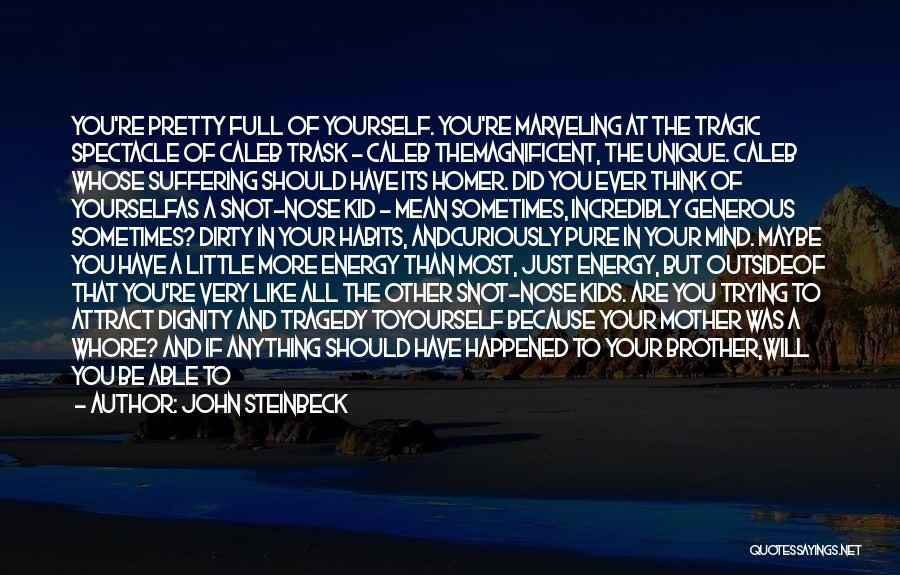 Your Little Brother Quotes By John Steinbeck