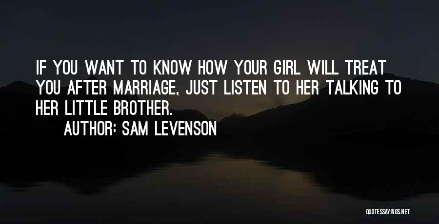 Your Little Brother Quotes By Sam Levenson