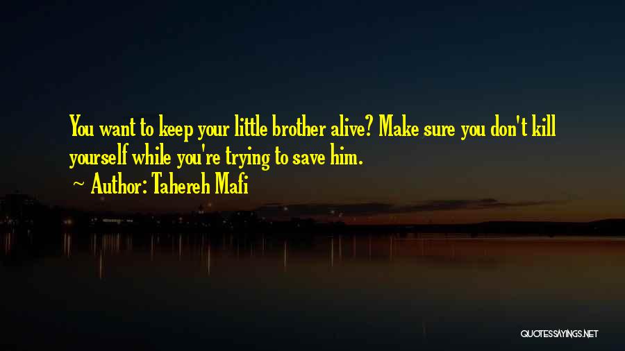 Your Little Brother Quotes By Tahereh Mafi