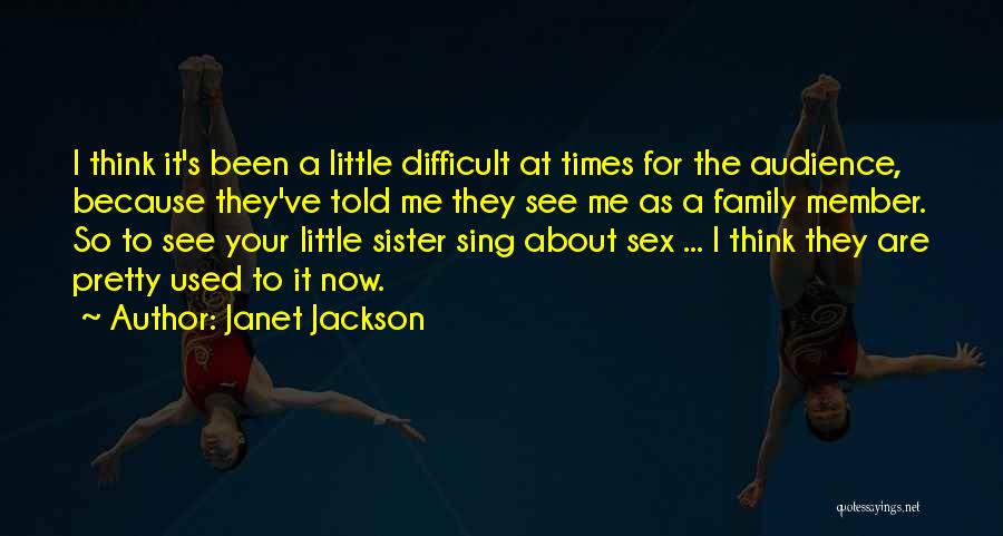 Your Little Sister Quotes By Janet Jackson