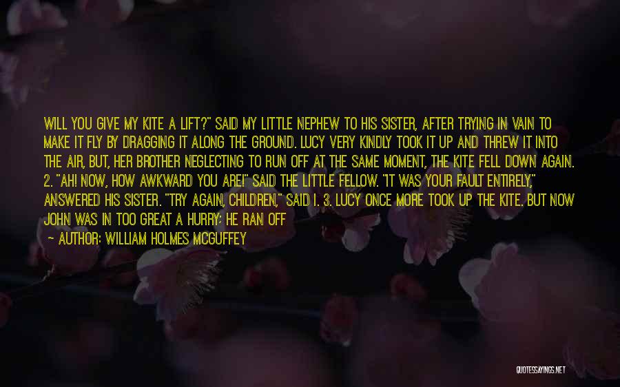 Your Little Sister Quotes By William Holmes McGuffey