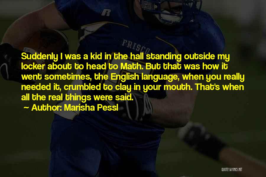 Your Locker Quotes By Marisha Pessl