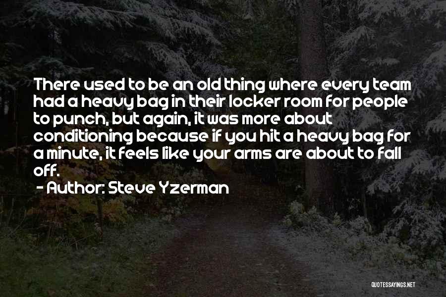 Your Locker Quotes By Steve Yzerman