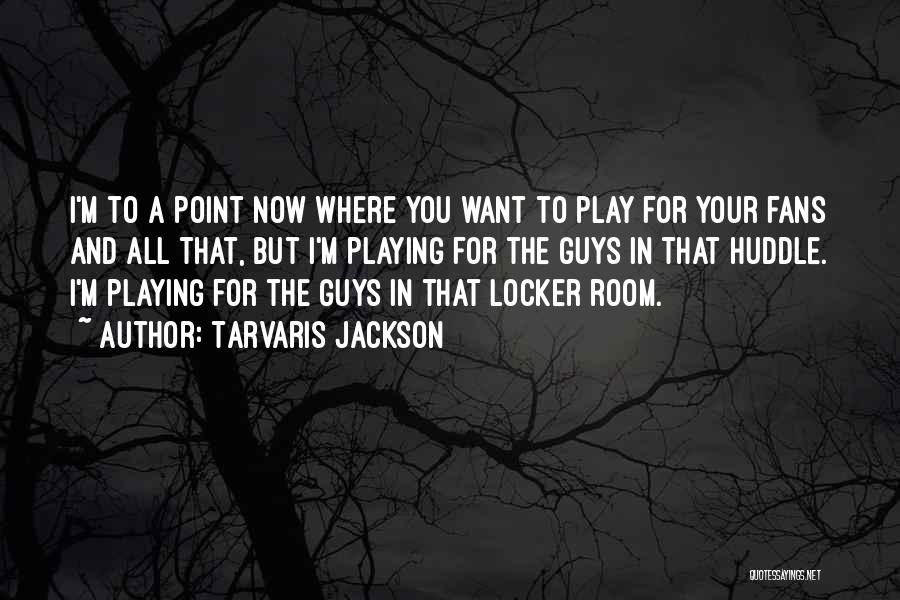 Your Locker Quotes By Tarvaris Jackson