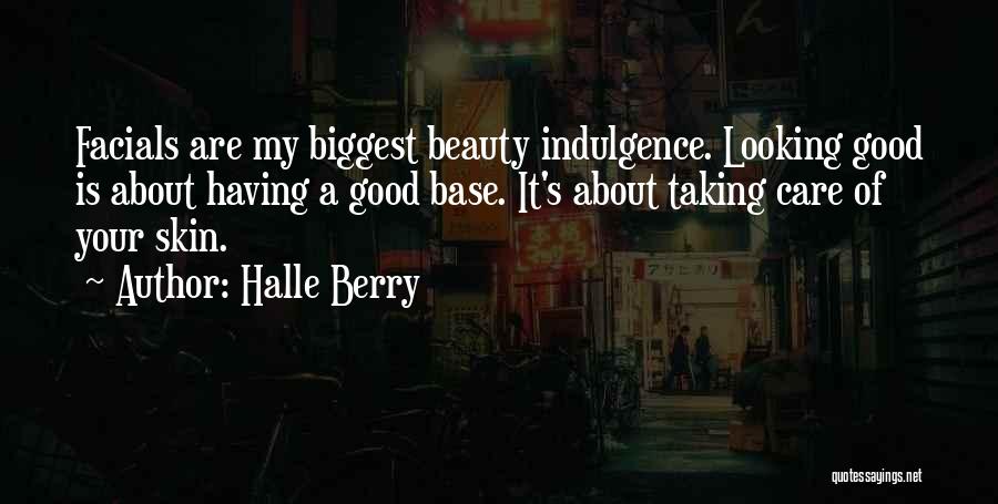Your Looking Good Quotes By Halle Berry