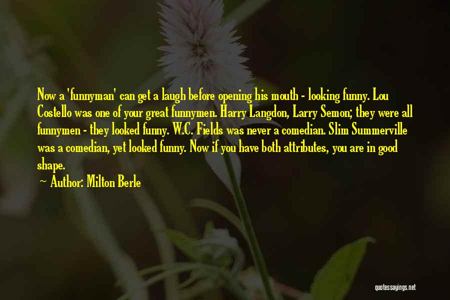 Your Looking Good Quotes By Milton Berle