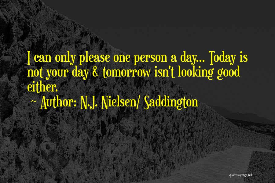 Your Looking Good Quotes By N.J. Nielsen/ Saddington