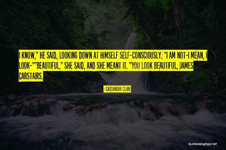 Your Looking So Beautiful Quotes By Cassandra Clare