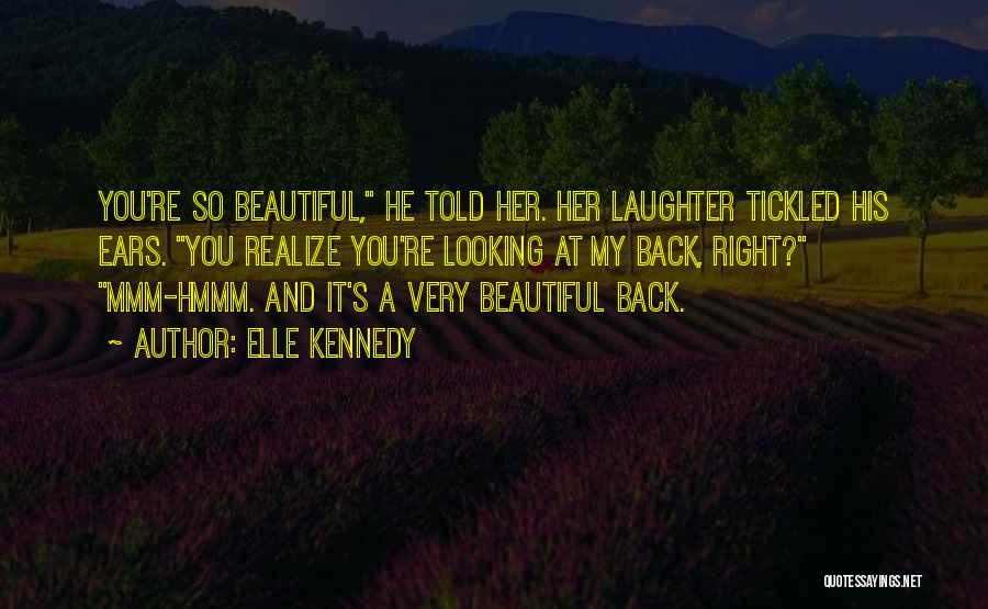 Your Looking So Beautiful Quotes By Elle Kennedy