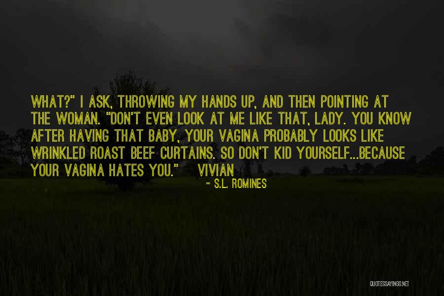 Your Looks Quotes By S.L. Romines