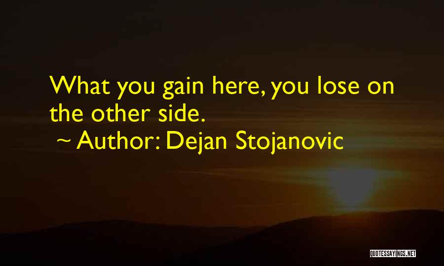 Your Loss Is Gain Quotes By Dejan Stojanovic