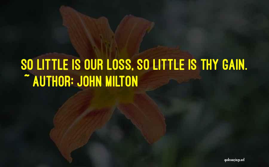 Your Loss Is Gain Quotes By John Milton