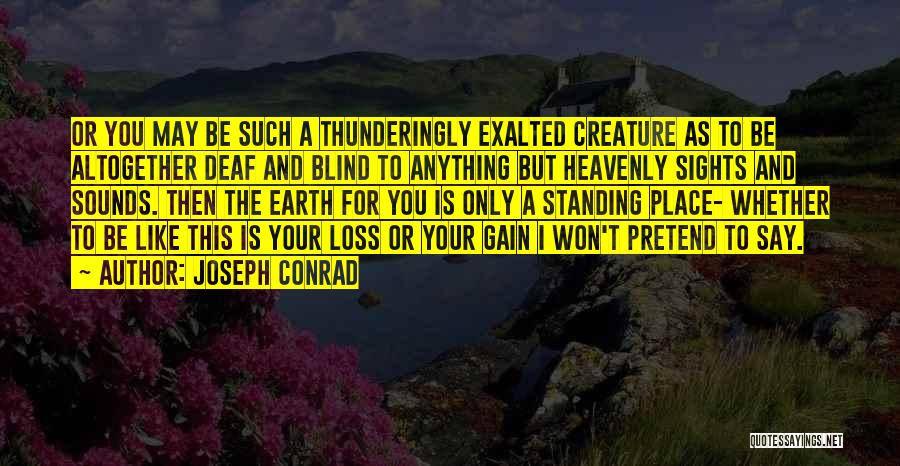 Your Loss Is Gain Quotes By Joseph Conrad