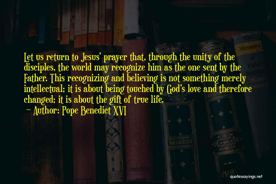Your Love Changed My Life Quotes By Pope Benedict XVI
