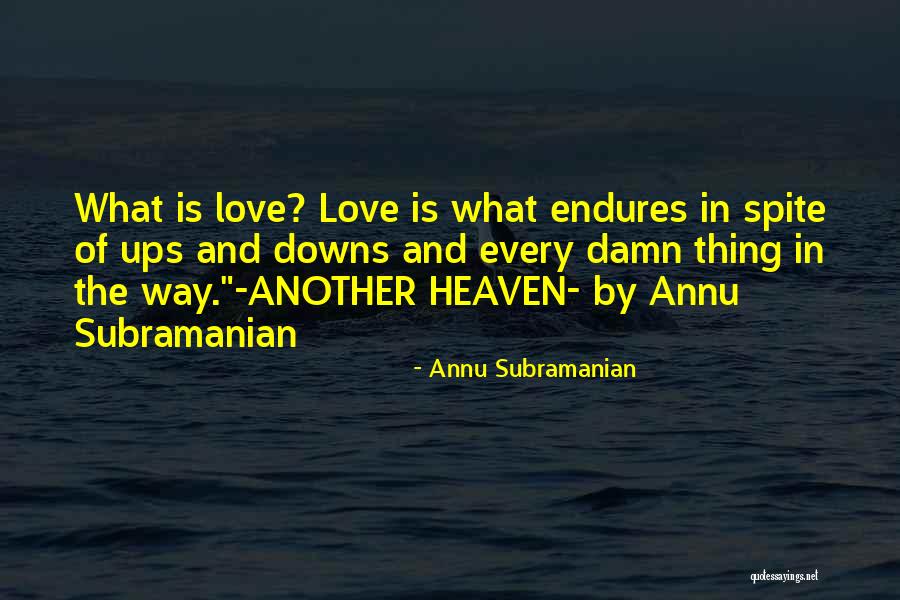 Your Love Endures Quotes By Annu Subramanian Your Love Endures Quotes By Annu Subramanian