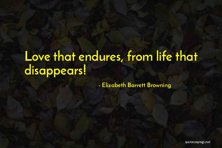 Your Love Endures Quotes By Elizabeth Barrett Browning Your Love Endures Quotes By Elizabeth Barrett Browning