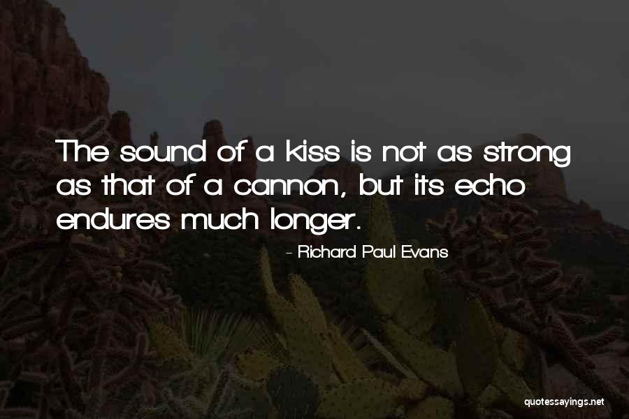 Your Love Endures Quotes By Richard Paul Evans Your Love Endures Quotes By Richard Paul Evans