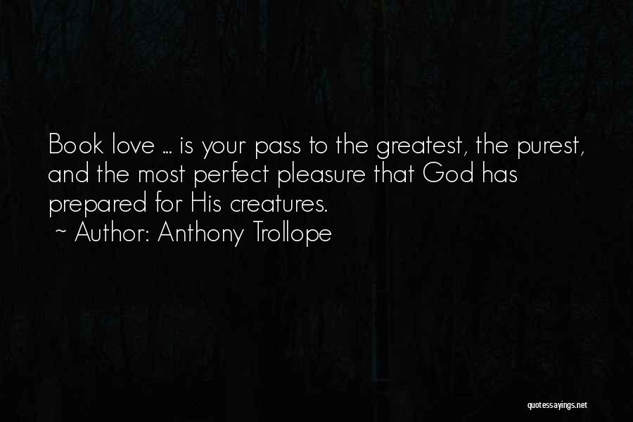 Your Love For God Quotes By Anthony Trollope