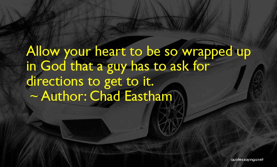 Your Love For God Quotes By Chad Eastham