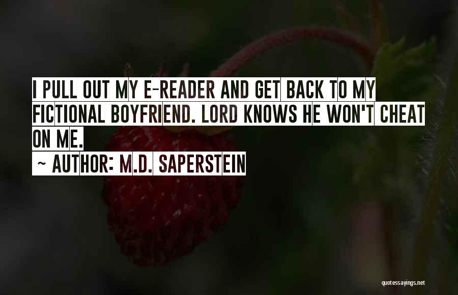 Your Love For Your Boyfriend Quotes By M.D. Saperstein