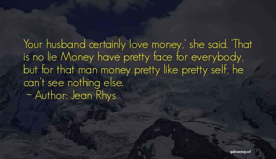 Your Love For Your Husband Quotes By Jean Rhys