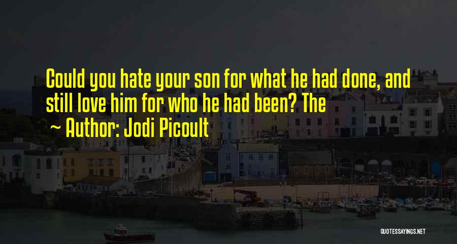 Your Love For Your Son Quotes By Jodi Picoult