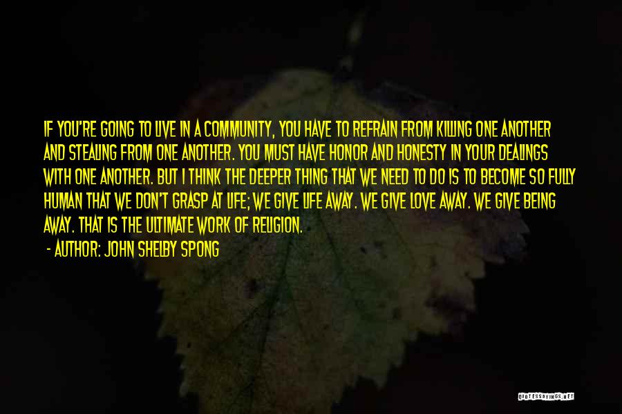 Your Love Going Away Quotes By John Shelby Spong