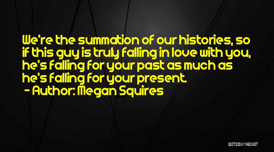 Your Love In The Past Quotes By Megan Squires