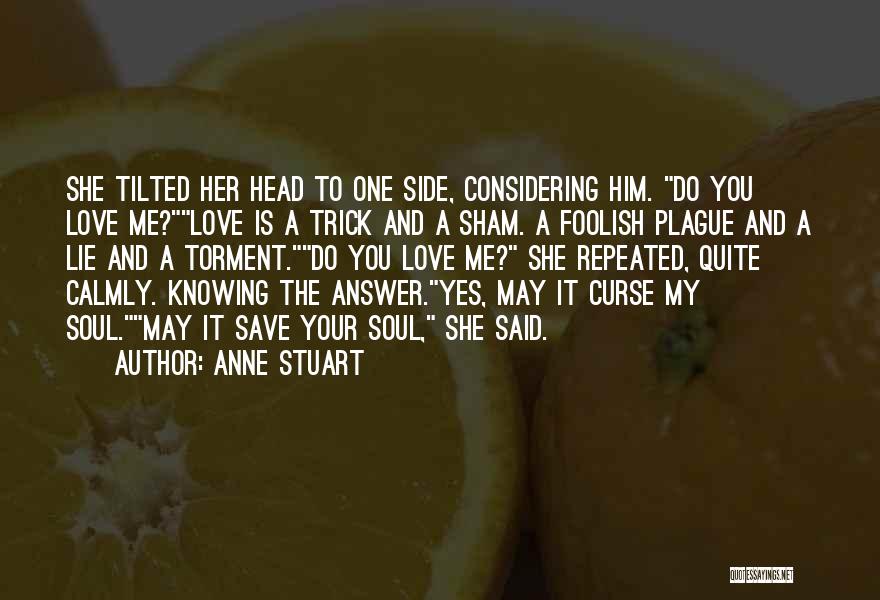 Your Love Is A Lie Quotes By Anne Stuart