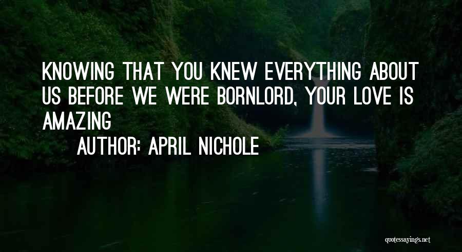 Your Love Is Amazing Quotes By April Nichole