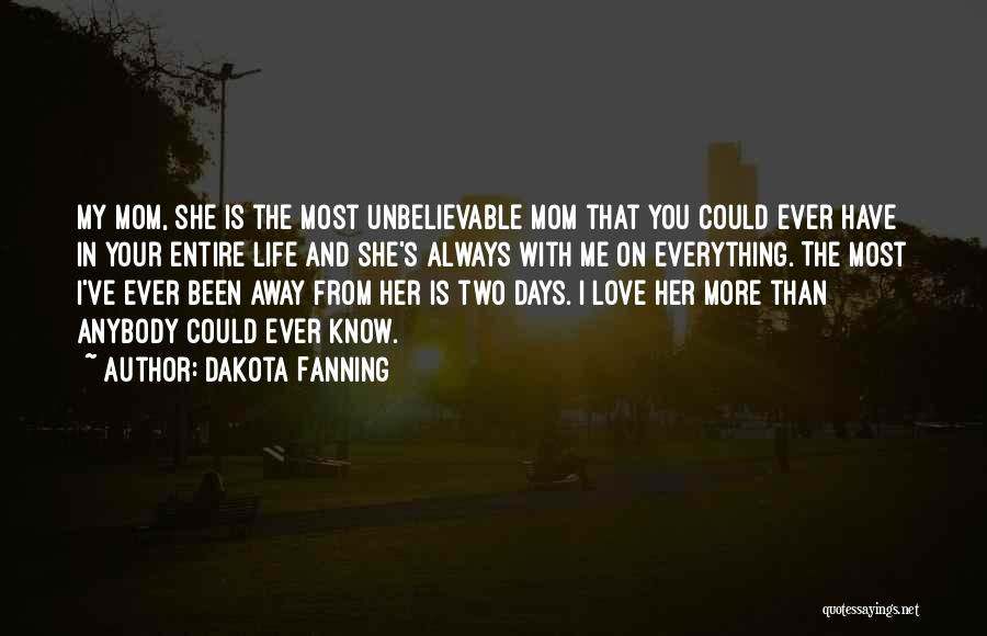 Your Love Is My Everything Quotes By Dakota Fanning