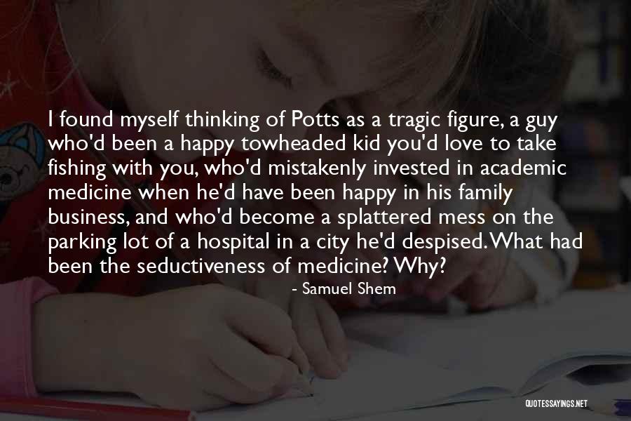 Your Love Is My Medicine Quotes By Samuel Shem Your Love Is My Medicine Quotes By Samuel Shem