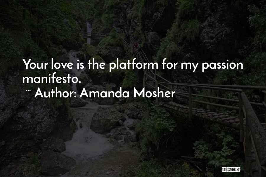 Your Love Is My Passion Quotes By Amanda Mosher