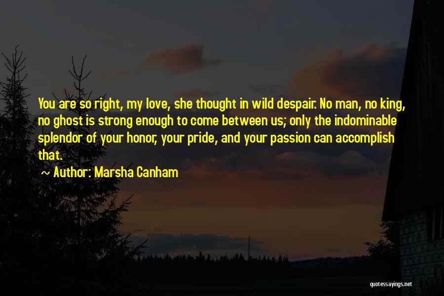 Your Love Is My Passion Quotes By Marsha Canham
