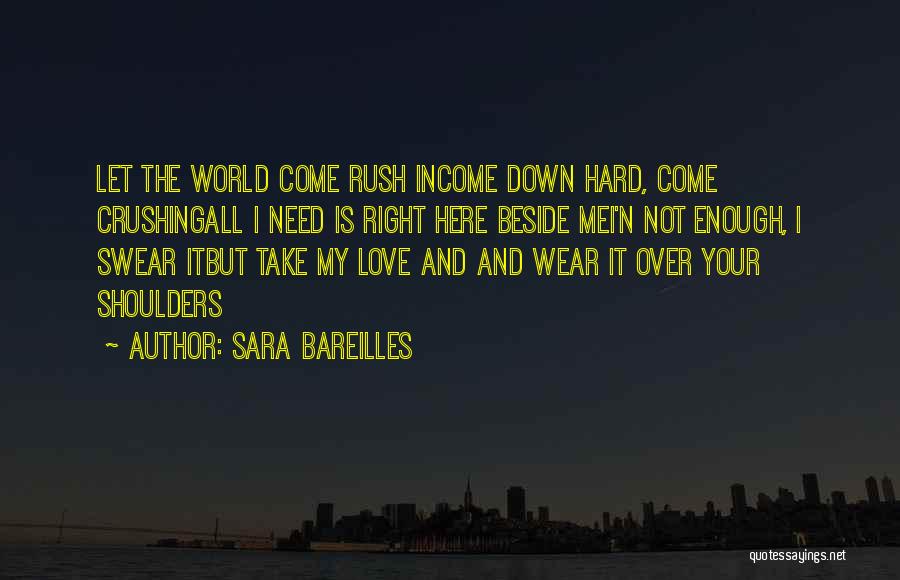 Your Love Is Not Enough Quotes By Sara Bareilles