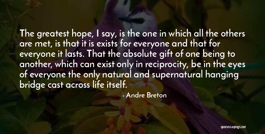 Your Love Is The Greatest Gift Quotes By Andre Breton Your Love Is The Greatest Gift Quotes By Andre Breton