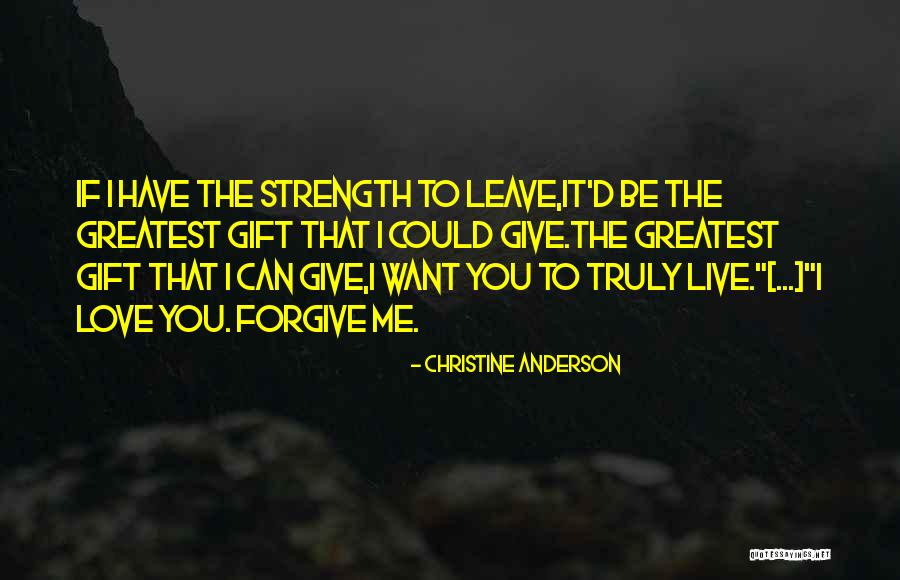 Your Love Is The Greatest Gift Quotes By Christine Anderson Your Love Is The Greatest Gift Quotes By Christine Anderson
