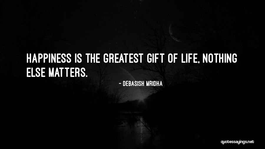 Your Love Is The Greatest Gift Quotes By Debasish Mridha Your Love Is The Greatest Gift Quotes By Debasish Mridha