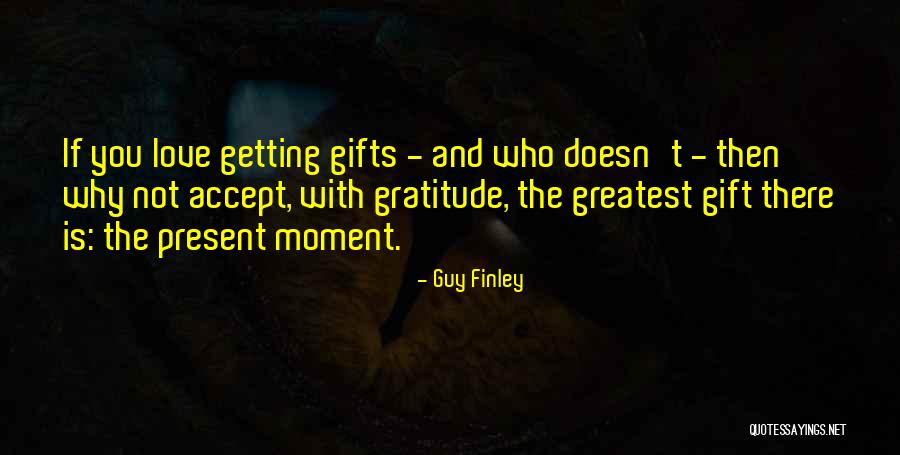 Your Love Is The Greatest Gift Quotes By Guy Finley Your Love Is The Greatest Gift Quotes By Guy Finley