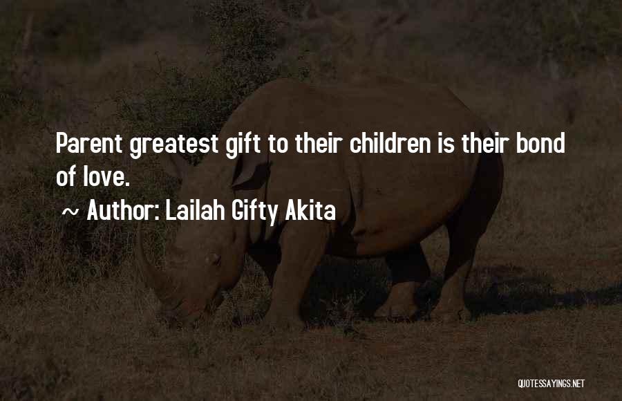Your Love Is The Greatest Gift Quotes By Lailah Gifty Akita