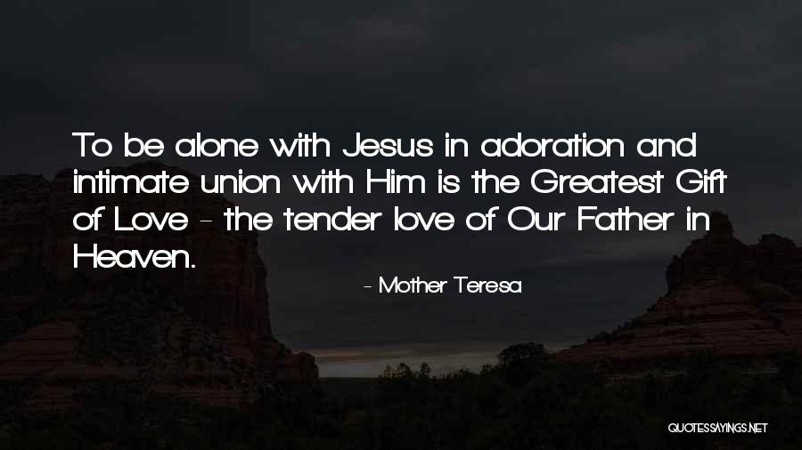 Your Love Is The Greatest Gift Quotes By Mother Teresa Your Love Is The Greatest Gift Quotes By Mother Teresa